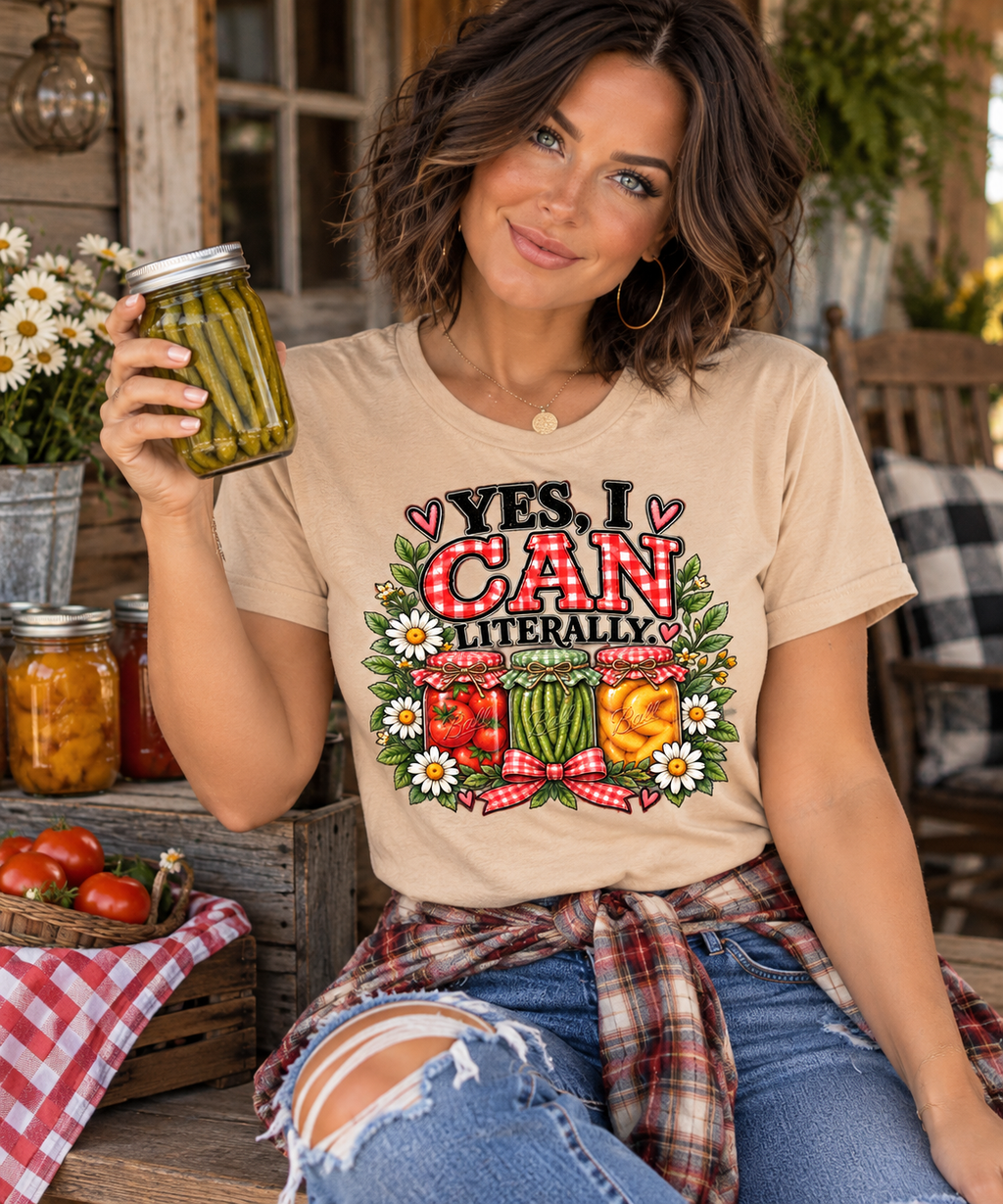 Yes, I Can. Literally. – Women’s Canning Graphic Tee